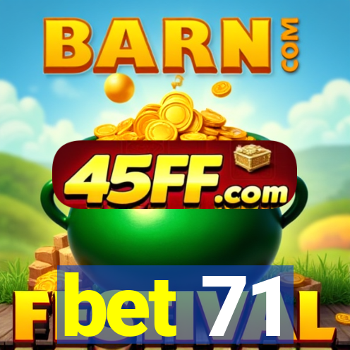bet 71
